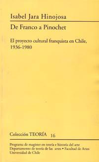 De Franco a Pincohet. El proyecto cultural franquista en Chile, 1936-1980