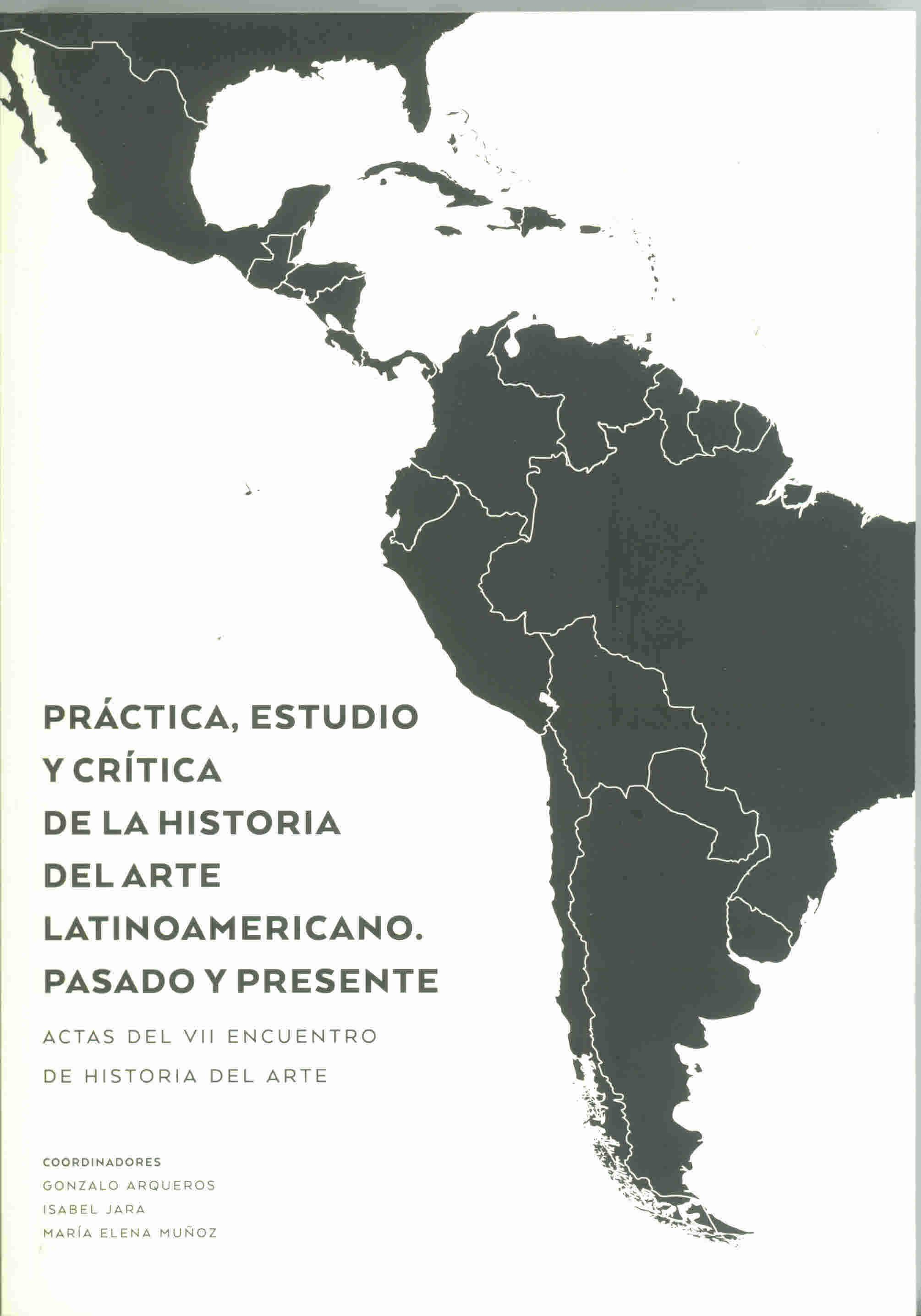 Prácticas, estudio y crítica del arte latinoamericano. Pasado y presente. Actas del VII Encuentro de Historia del Arte