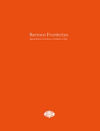 Portada del catalogo "Barroco Fronterizo" ejemplar que reúne los textos de los artistas que participaron de la exposición del mismo nombre y que será presentado este miércoles 12 de agosto.