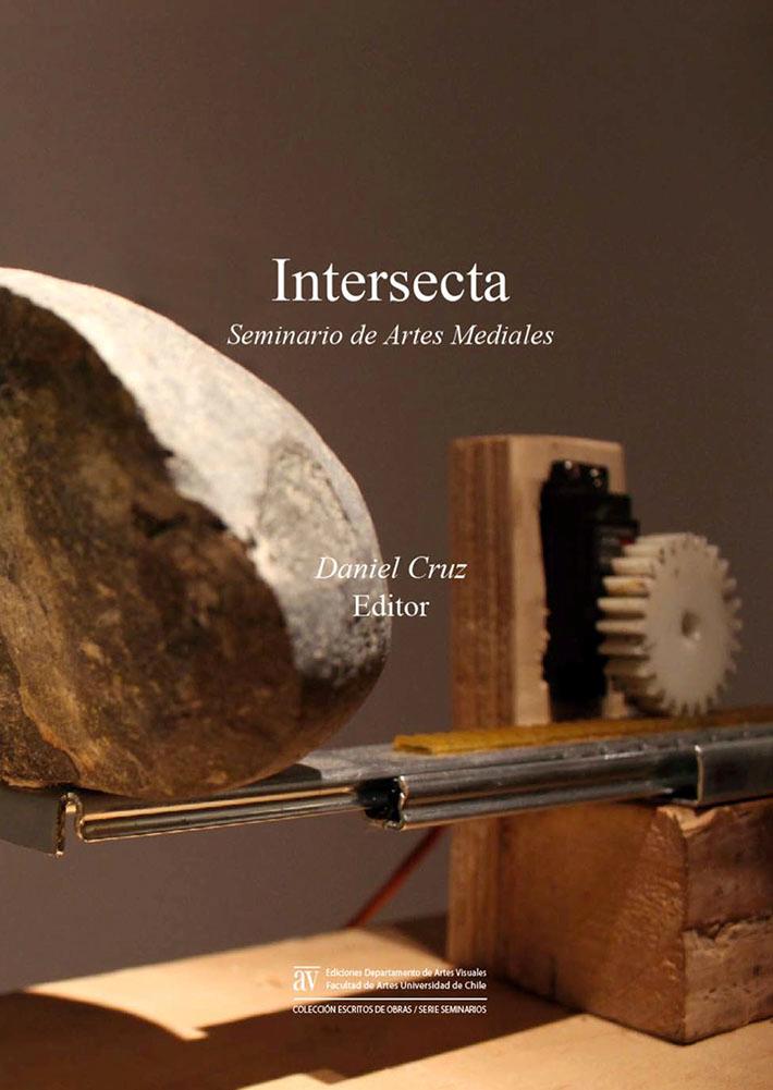 "Intersecta" se titula la publicación que compila las ponencias desarrolladas durante el Seminario de Artes Mediales, SAM, 2017 y que será presentado en Antofagasta.