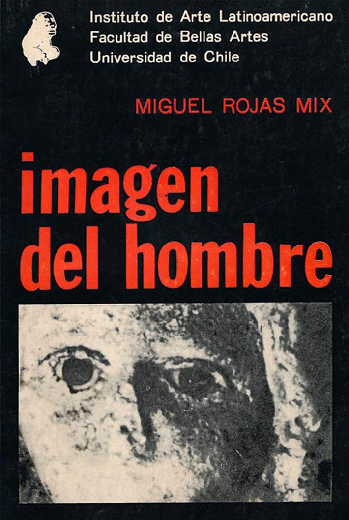 "La Imagen del Hombre", catálogo de la exposición. Instituto de Arte latinoamericano de la U. De Chile. Separata de los Anales de la Universidad. 1971