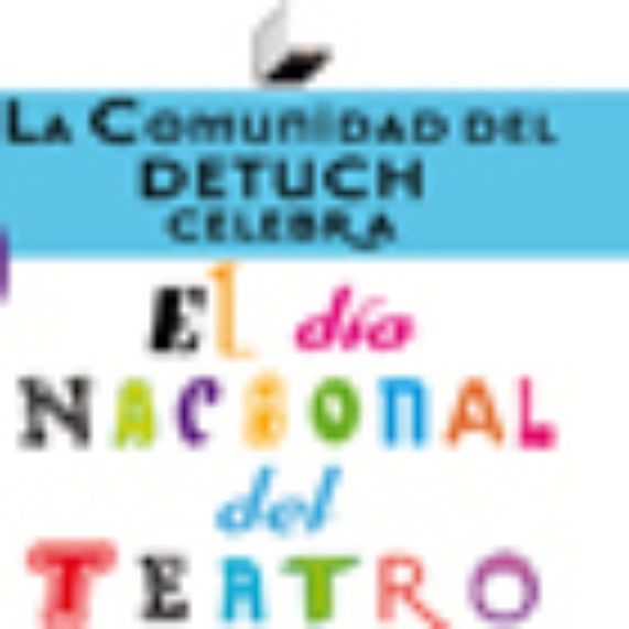 Detuch celebra el Día Nacional del Teatro
