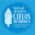 Festival de Teatro Cielos del Infinito amplía sus horizontes 
