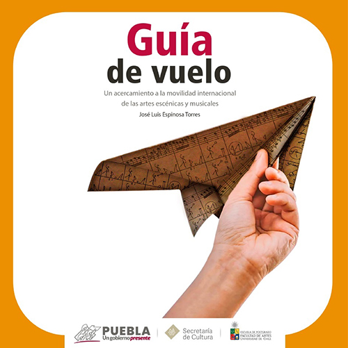 Guía de vuelo. Un acercamiento a la movilidad internacional de las artes escénicas y musicales